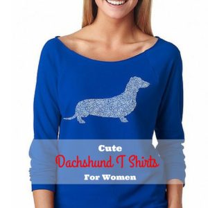 Cute Dachshund T Shirts for Women